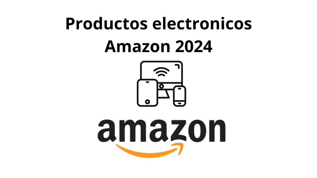 productos electrónicos Amazon 2024